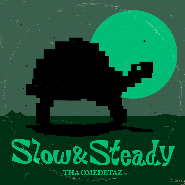 Slow & Steady - song and lyrics by Tha Omedetaz | Spotify