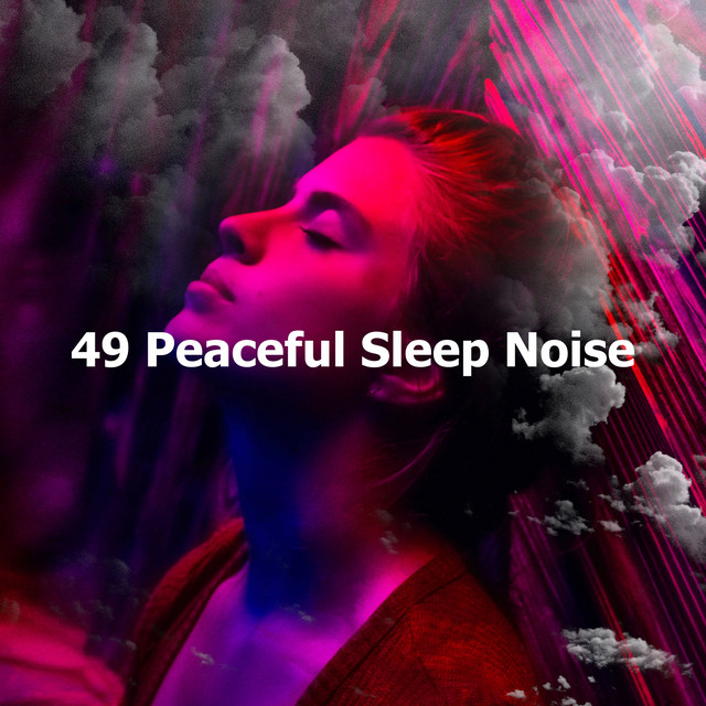 49 Peaceful Sleep Noise - Album by Sleeping Music Zone | Spotify
