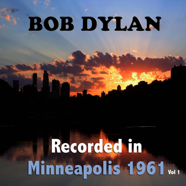 Bob Dylan : Recorded in Minneapolis 1961, Vol. 1 - Album by Bob