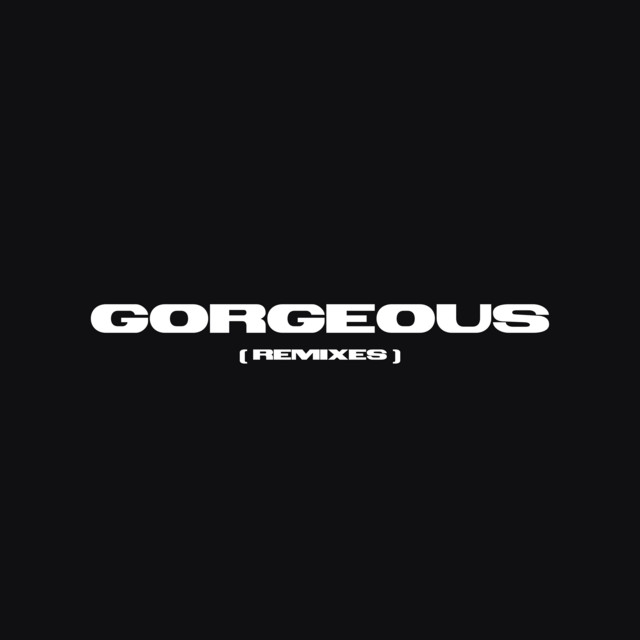 GORGEOUS (Slowed)