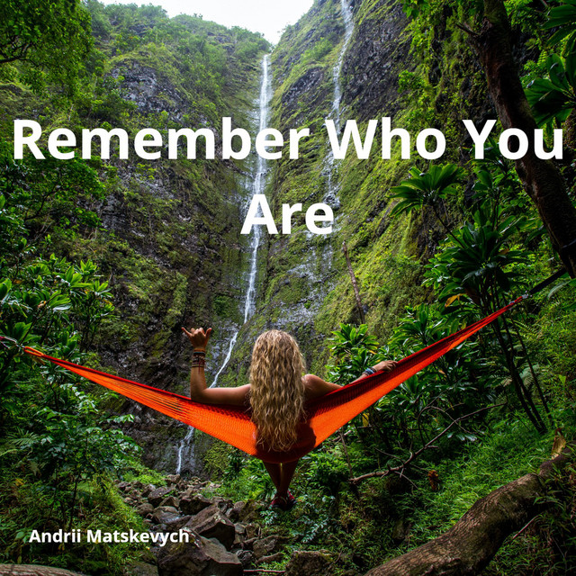 Обкладинка: Remember Who You Are — Andrii Matskevych