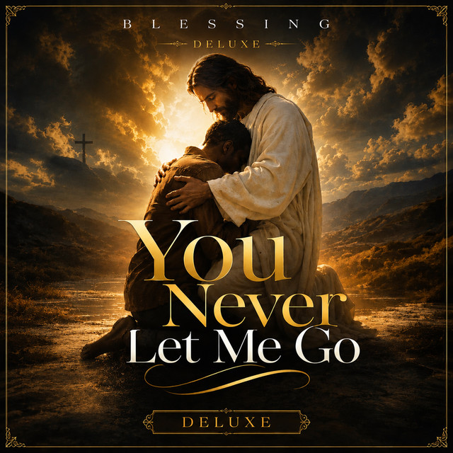 Blessing – You Never Let Me Go - Deluxe
