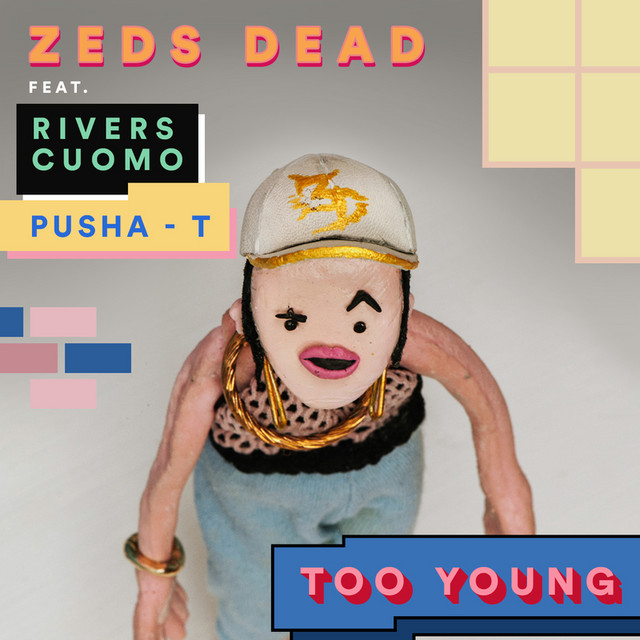 Too Young - song and lyrics by Zeds Dead, Rivers Cuomo, Pusha T