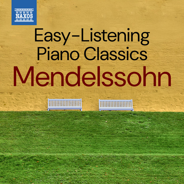 Easy-Listening Piano Classics: Mendelssohn