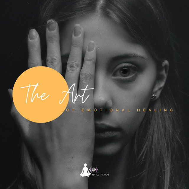 The Art of Emotional Healing: Transformative Frequencies at 417 Hz
