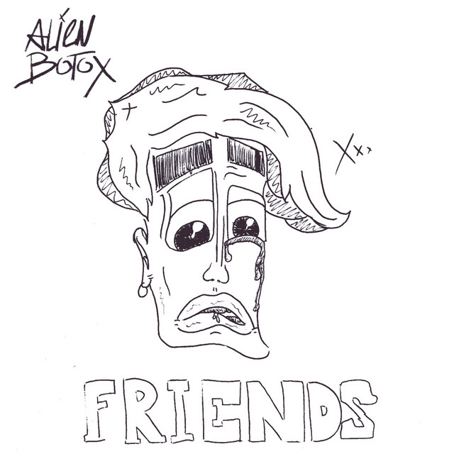 Friends - Single by Alien Botox | Spotify