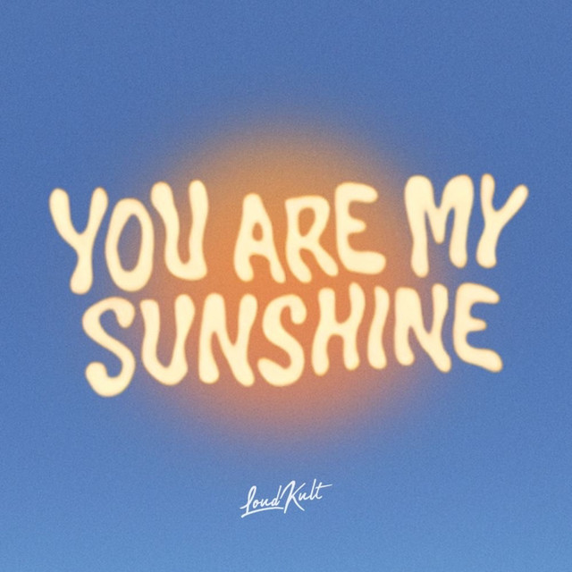 YOU ARE MY SUNSHINE