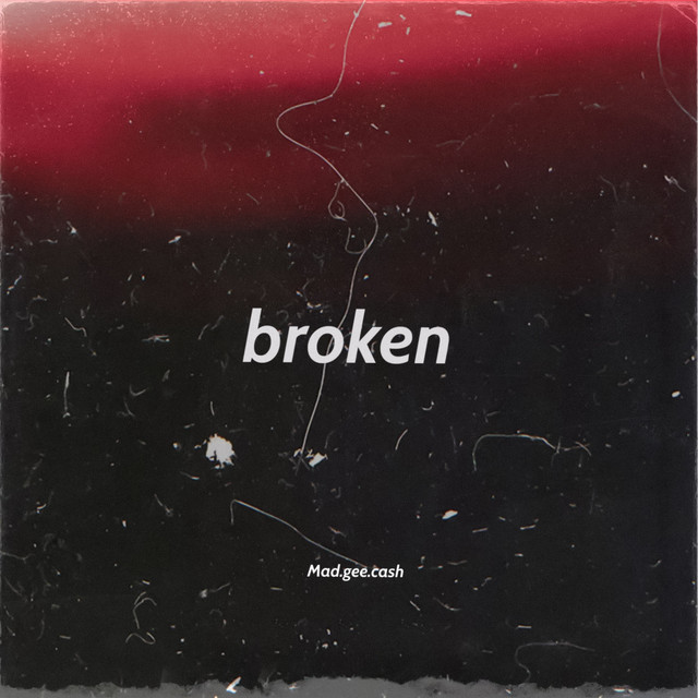 Broken - Single by Mad.gee.cash | Spotify