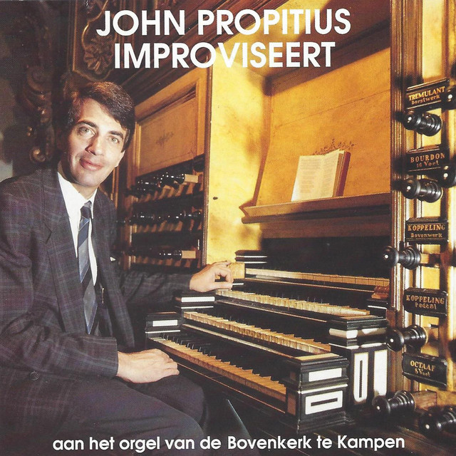 John Propitius Improviseert op het orgel van de Bovenkerk te Kampen cover art