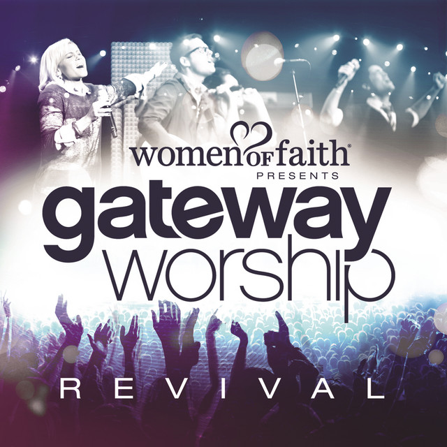 Women Of Faith Presents Gateway Worship Revival cover art