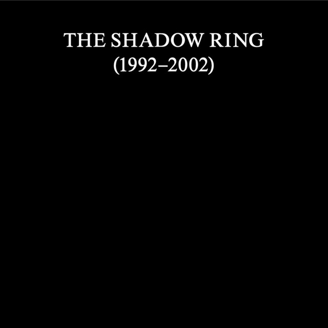 The Shadow Ring (1992–2002) cover art