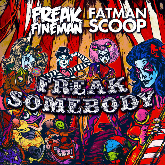 Freak Somebody (Radio Edit) [feat. Fatman Scoop]