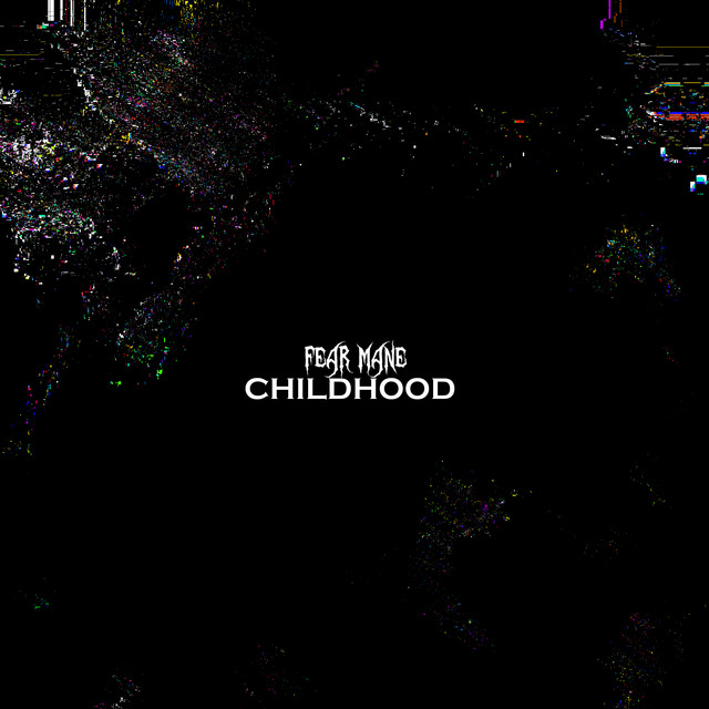 Обкладинка: Childhood — FEAR MANE