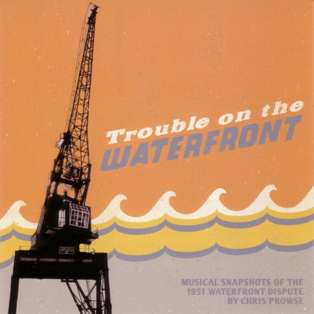Trouble on the Waterfront (Musical Snapshots of the 1951 Waterfront Dispute) cover art