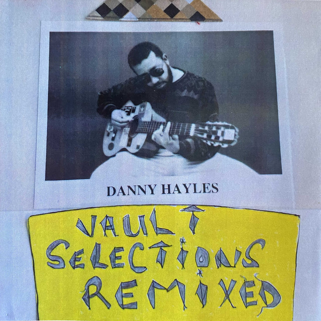 Vault Selections Remixed - Album by Danny Hayles | Spotify