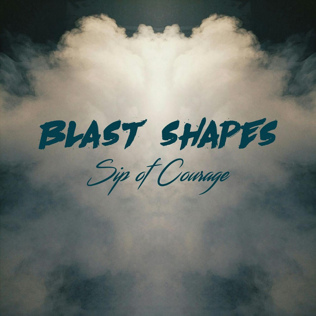 Обкладинка: Sip of Courage — Blast Shapes