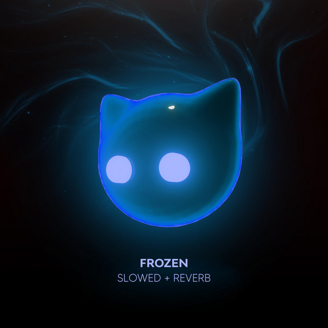 Frozen - Slowed + Reverb