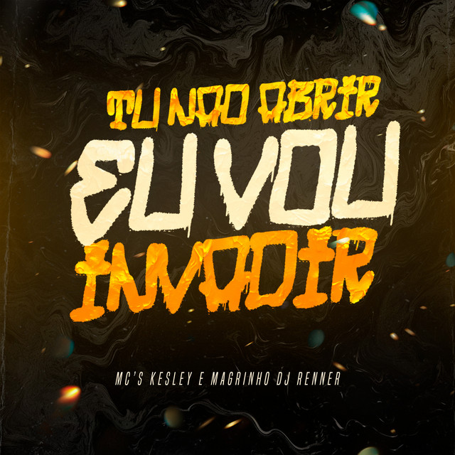 Tu Não Abrir Eu Vou Invadir