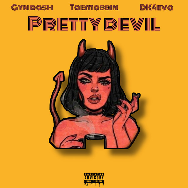 ✿Pretty. devil✿ページ Pretty Devil - song and lyrics by GYN Dash, TaeMobbin, DK4Eva