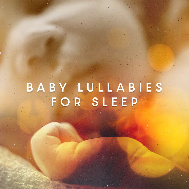 Baby Lullabies for Sleep - Album by Sleeping Mozart Relaxing Baby | Spotify