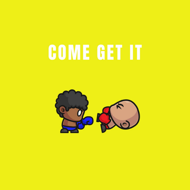 Come Get It