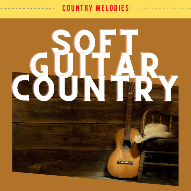 Soft Guitar Country Music Instrumental Album by Country Melodies