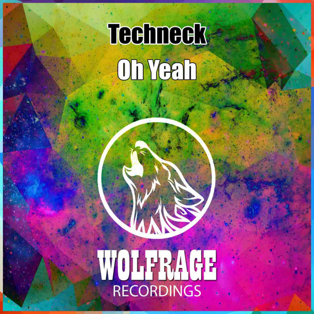 Techneck, Wolfrage – Oh Yeah
