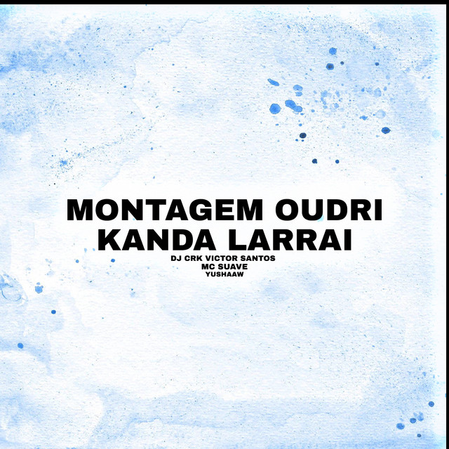 MONTAGEM OUDRI KANDA LARRAI
