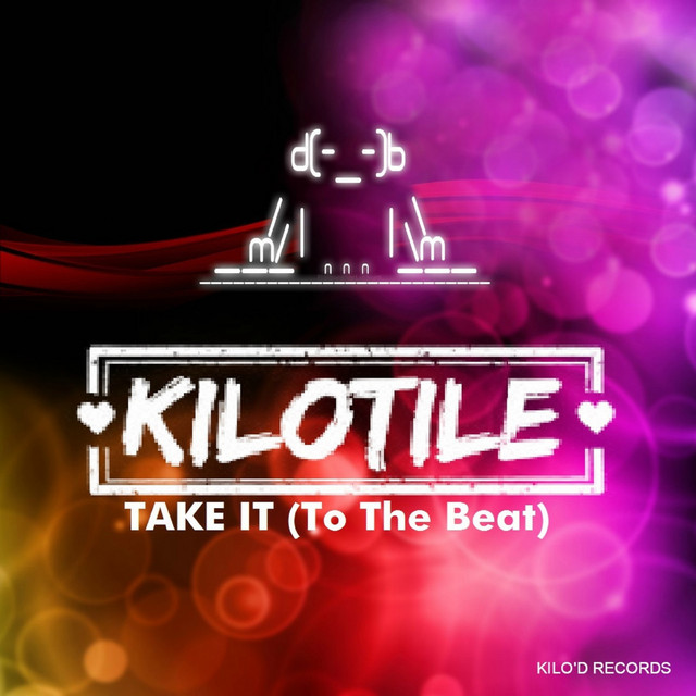 Take It (To The Beat) - Single by Kilotile | Spotify