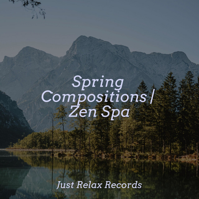 Spring Compositions | Zen Spa - Album by Alpha Waves | Spotify