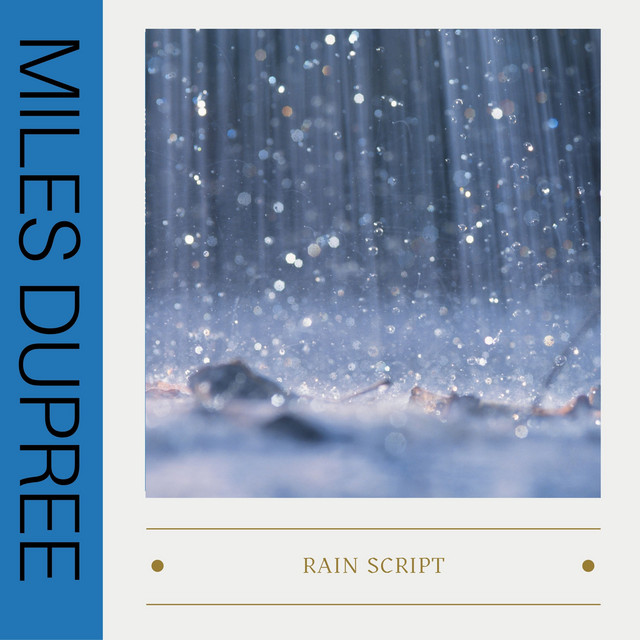 Rain Script - Album by Miles Dupree | Spotify