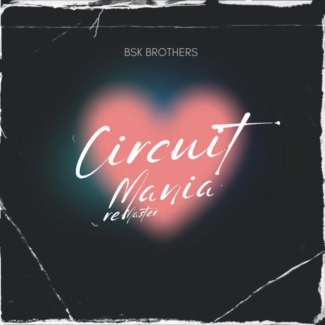 Circuit Mania - song and lyrics by Bsk Brothers | Spotify