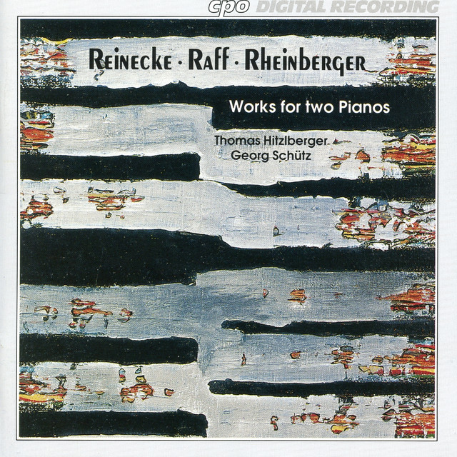 Reinecke, Raff & Rheinberger: Works for Two Pianos cover