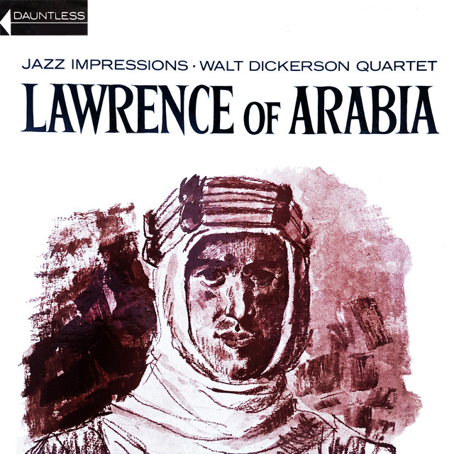 Jazz Impressions of Lawrence of Arabia - Album by Walt Dickerson 