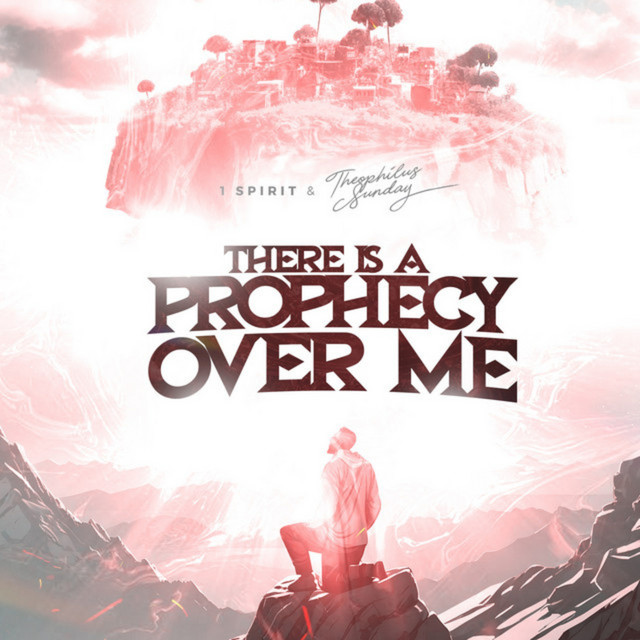 There Is Prophecy over Me