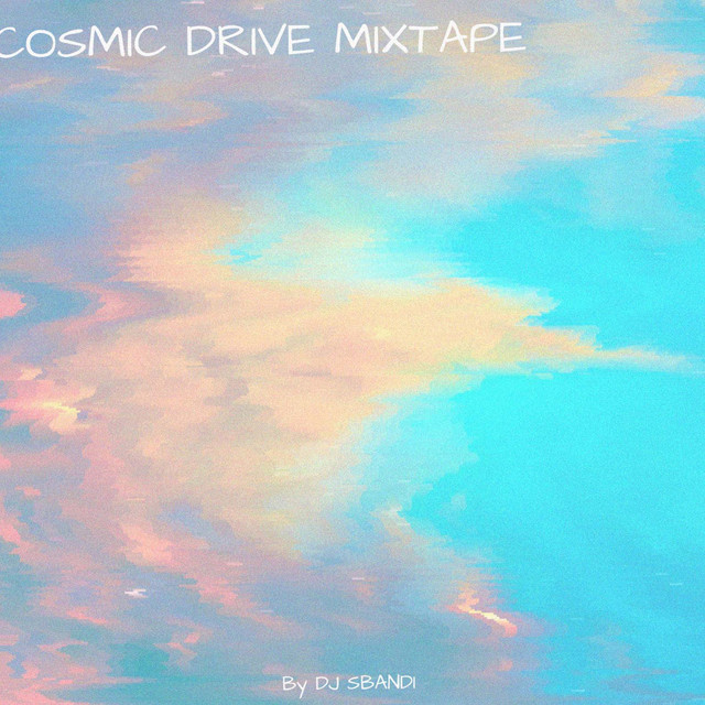 Cosmic Drive - Mixtape
