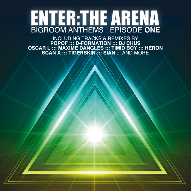 Enter The Arena - Bigroom Anthems, Episode 1 - Compilation by Various ...