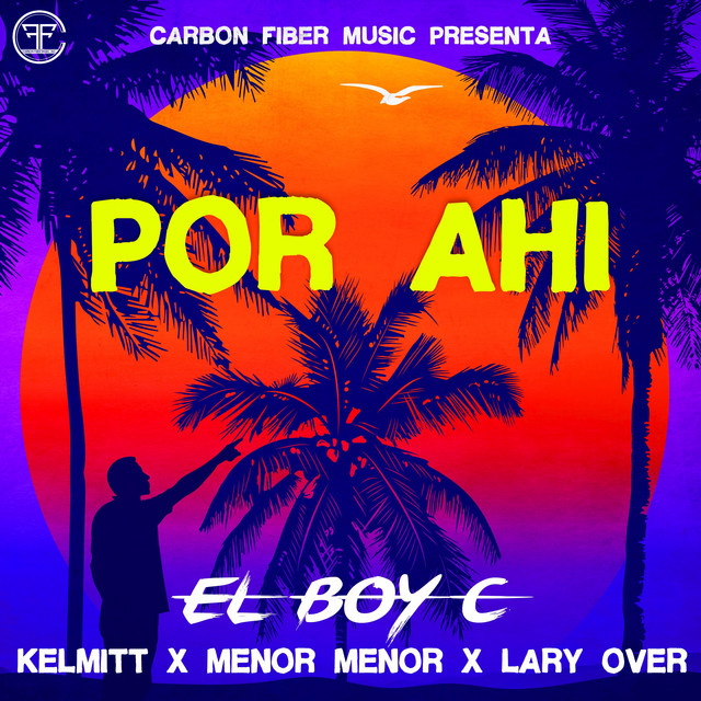 Por Ahi - Single by EL BOY C | Spotify