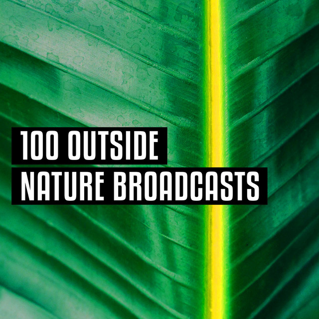 100 Outside Nature Broadcasts ! ! ! ! - Album by Outside Broadcast ...
