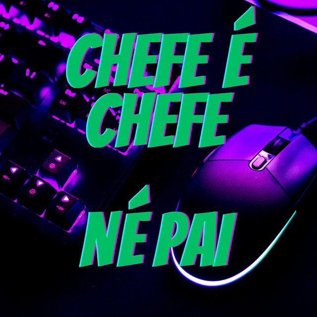 Montagem Chefe é Chefe Né Pai