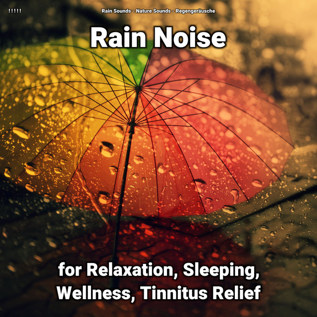 ! ! ! ! ! Rain Noise for Relaxation, Sleeping, Wellness, Tinnitus Relief cover art