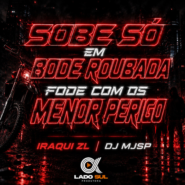 Sobe só em Bode Roubada ,Fode com os Menor Perigo
