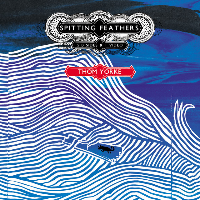 Spitting Feathers - Single by Thom Yorke | Spotify