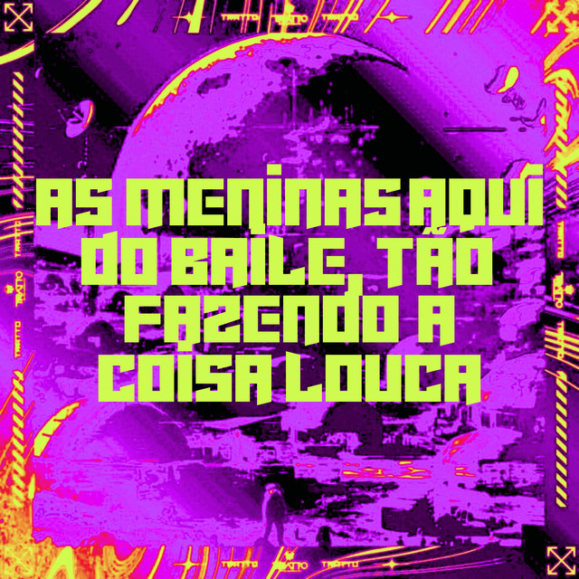 As Meninas Aqui do Baile, Tão Fazendo a Coisa Louca