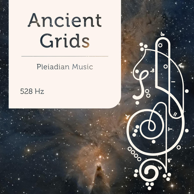 Pleiadian Music – Ancient Grids 528 Hz