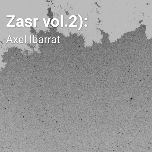 Z.a.s.r. vol.2 ): - Single by Axel Ibarrat | Spotify