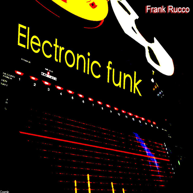 Electronic Funk - Album by Frank Rucco | Spotify
