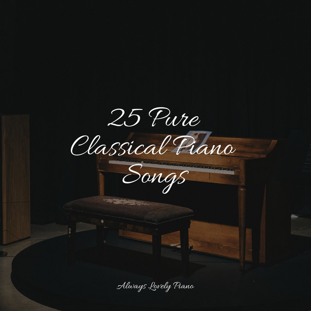 25 Pure Classical Piano Songs - Album by Piano Suave Relajante | Spotify