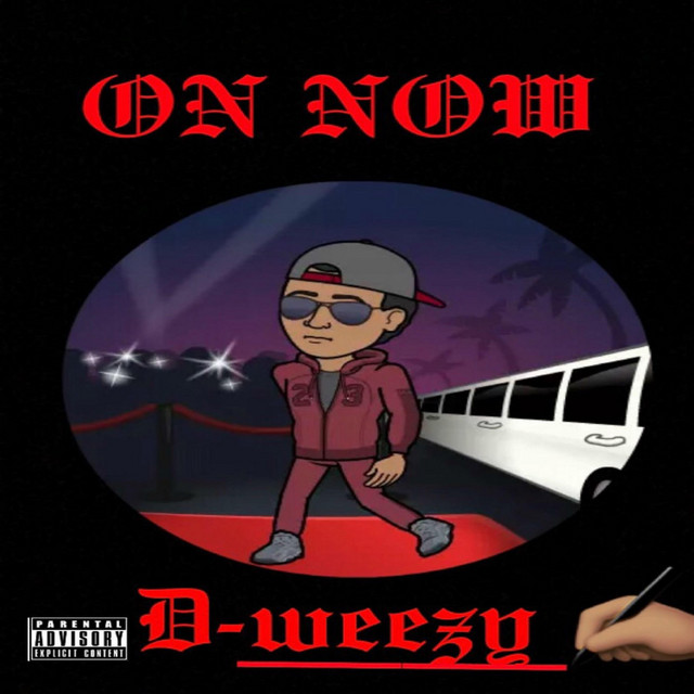 D-weezy – On Now