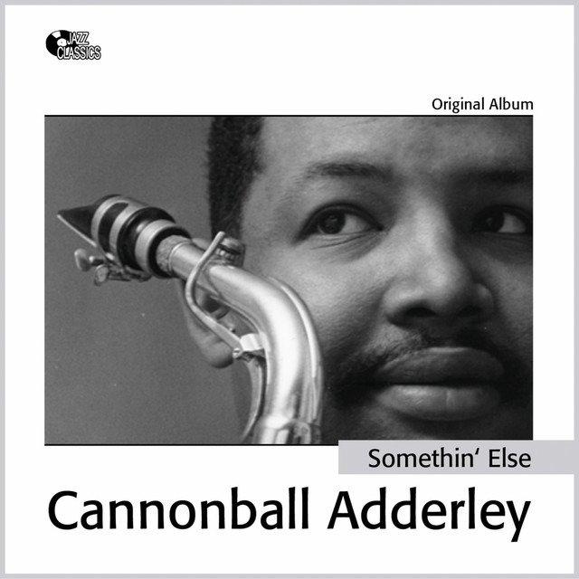 Somethin' Else - Album by Cannonball Adderley | Spotify